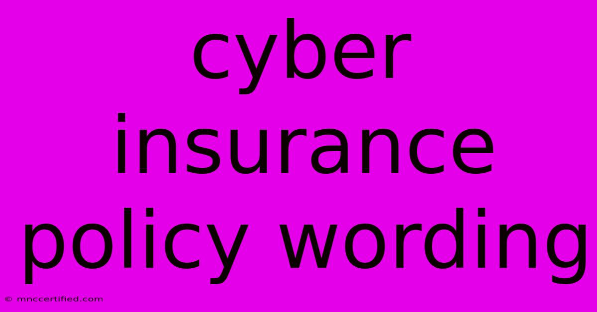 Cyber Insurance Policy Wording