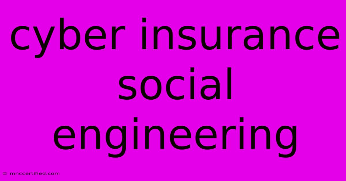 Cyber Insurance Social Engineering