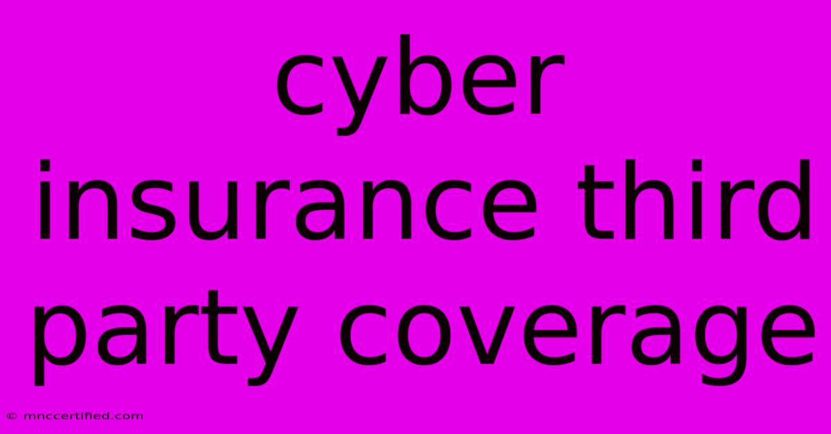 Cyber Insurance Third Party Coverage