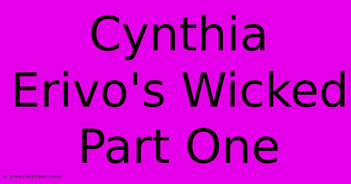 Cynthia Erivo's Wicked Part One