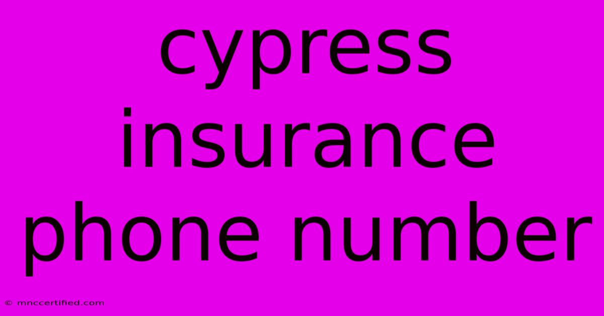 Cypress Insurance Phone Number