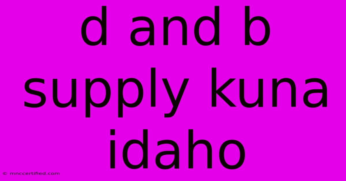 D And B Supply Kuna Idaho