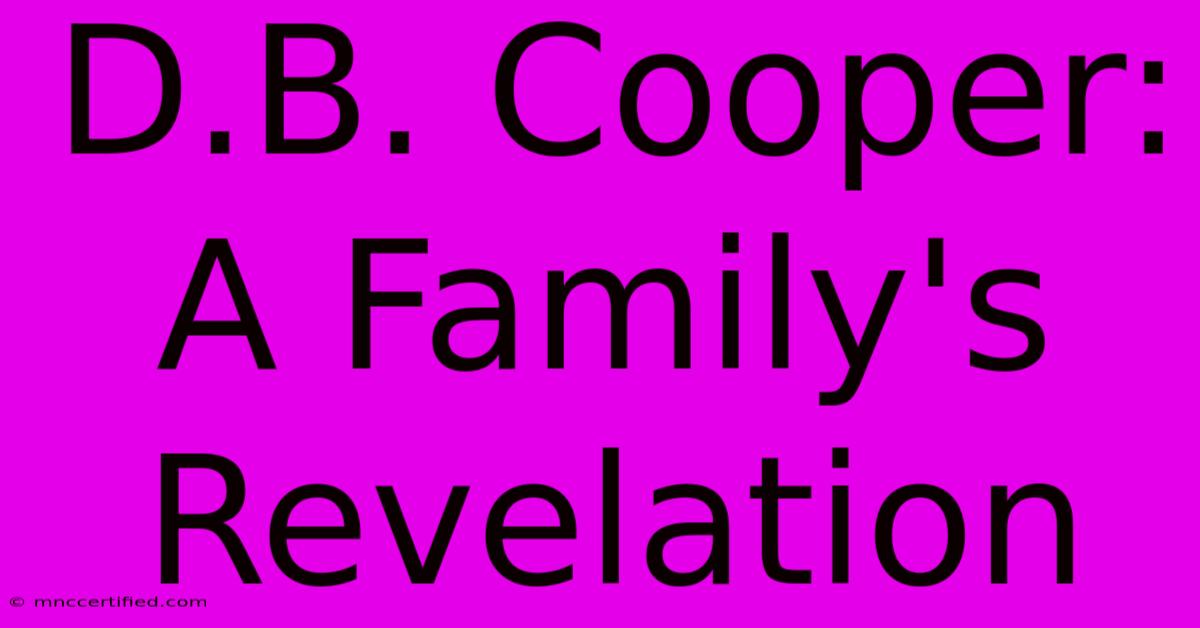 D.B. Cooper: A Family's Revelation