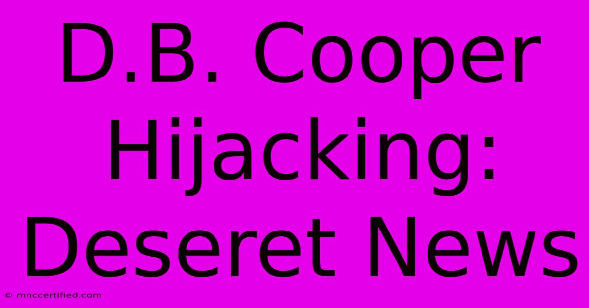 D.B. Cooper Hijacking: Deseret News