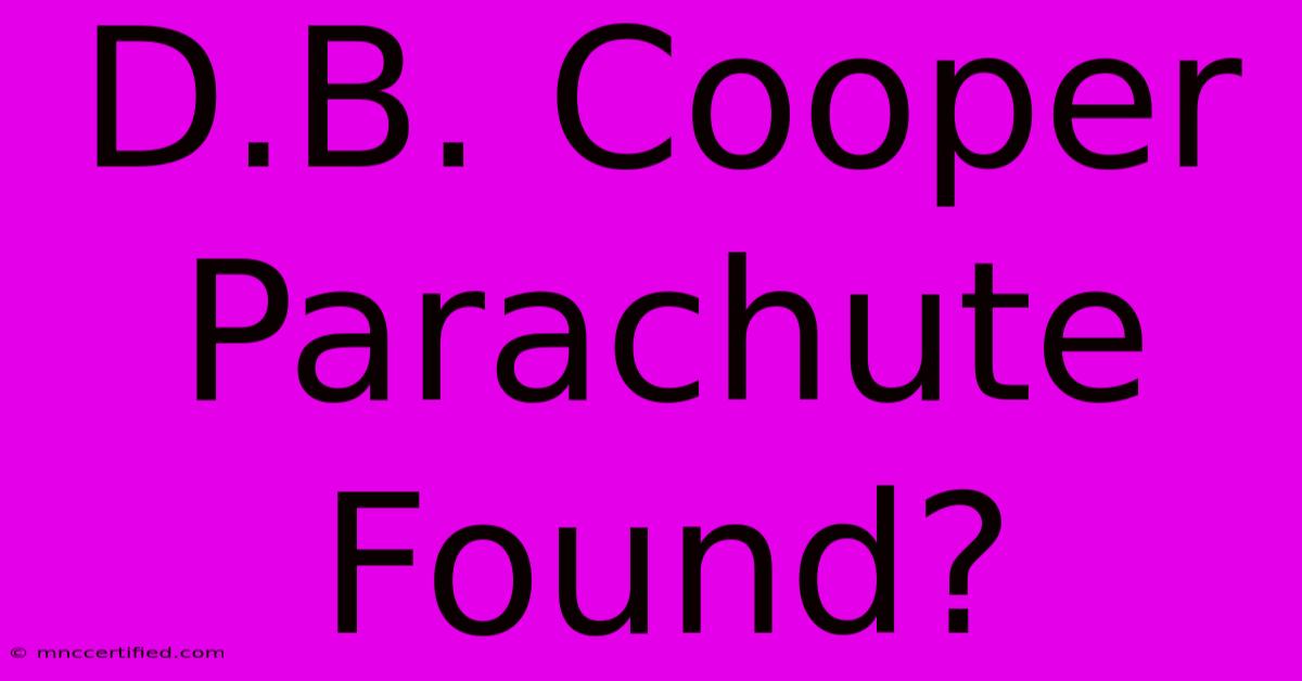 D.B. Cooper Parachute Found?