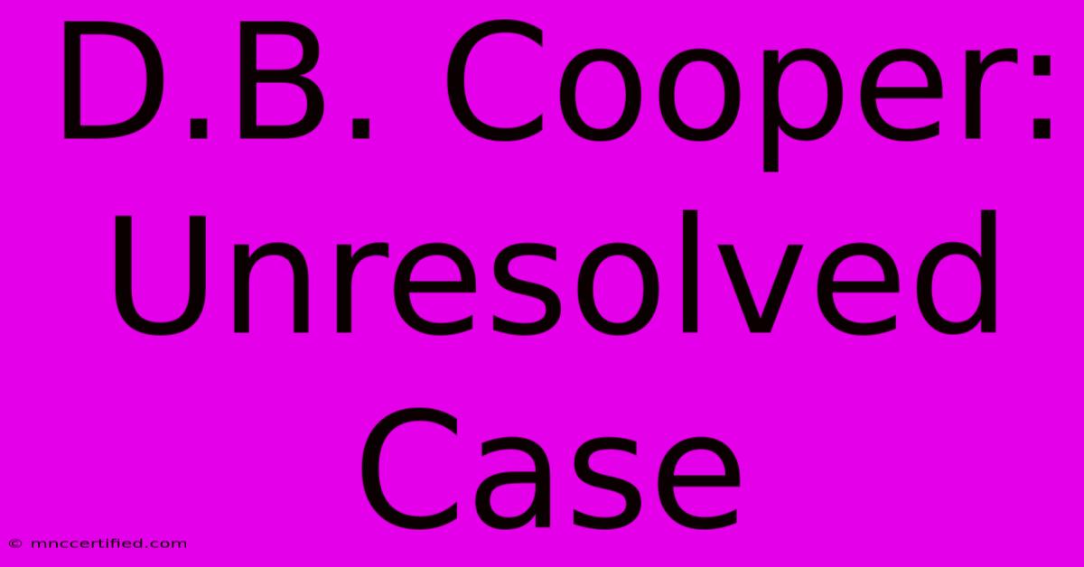 D.B. Cooper: Unresolved Case