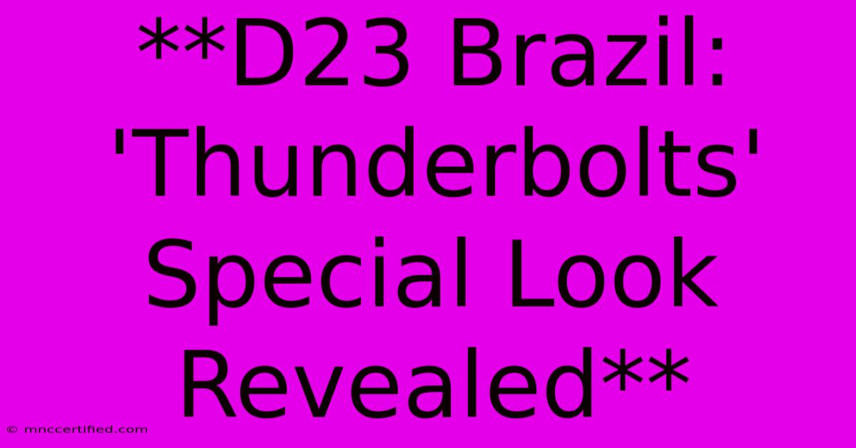 **D23 Brazil: 'Thunderbolts' Special Look Revealed**