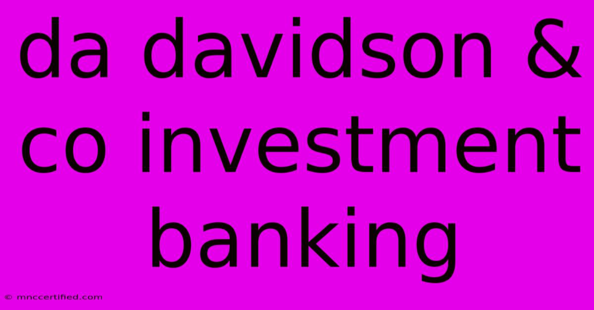 Da Davidson & Co Investment Banking