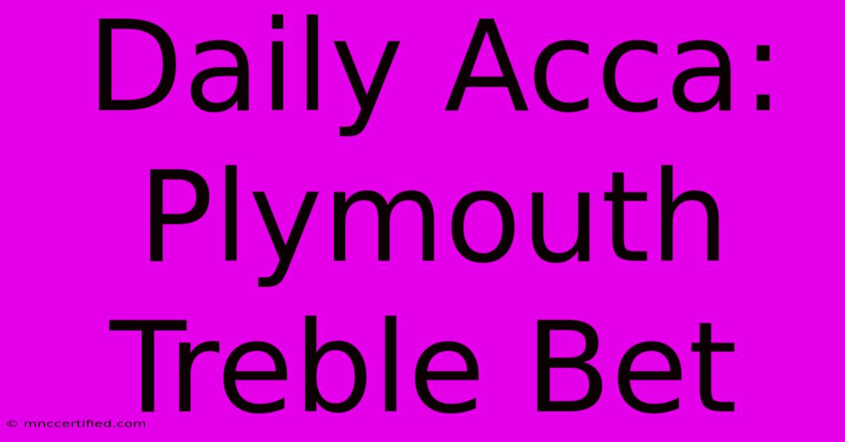 Daily Acca: Plymouth Treble Bet