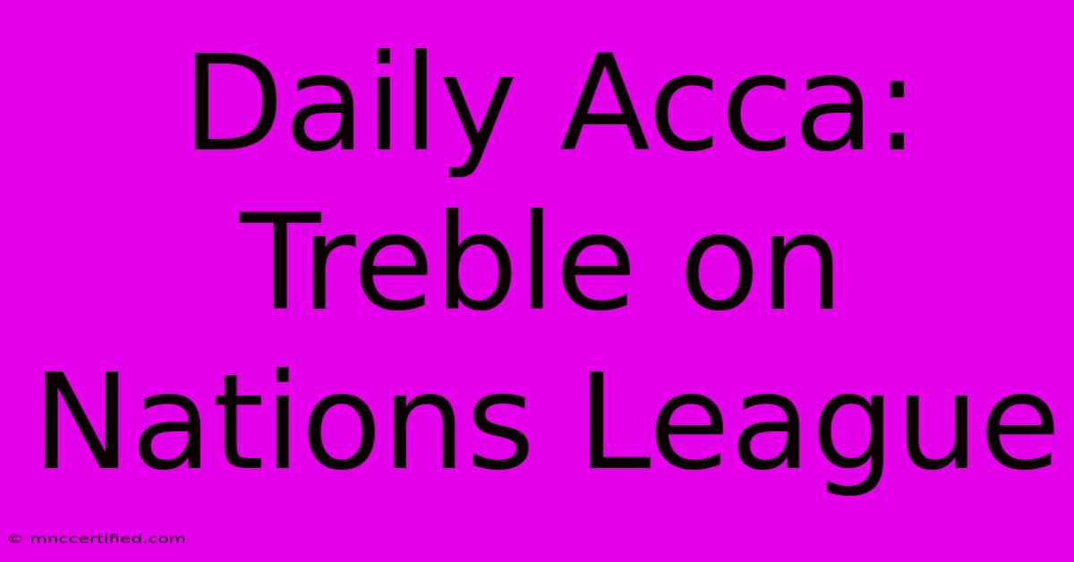 Daily Acca: Treble On Nations League