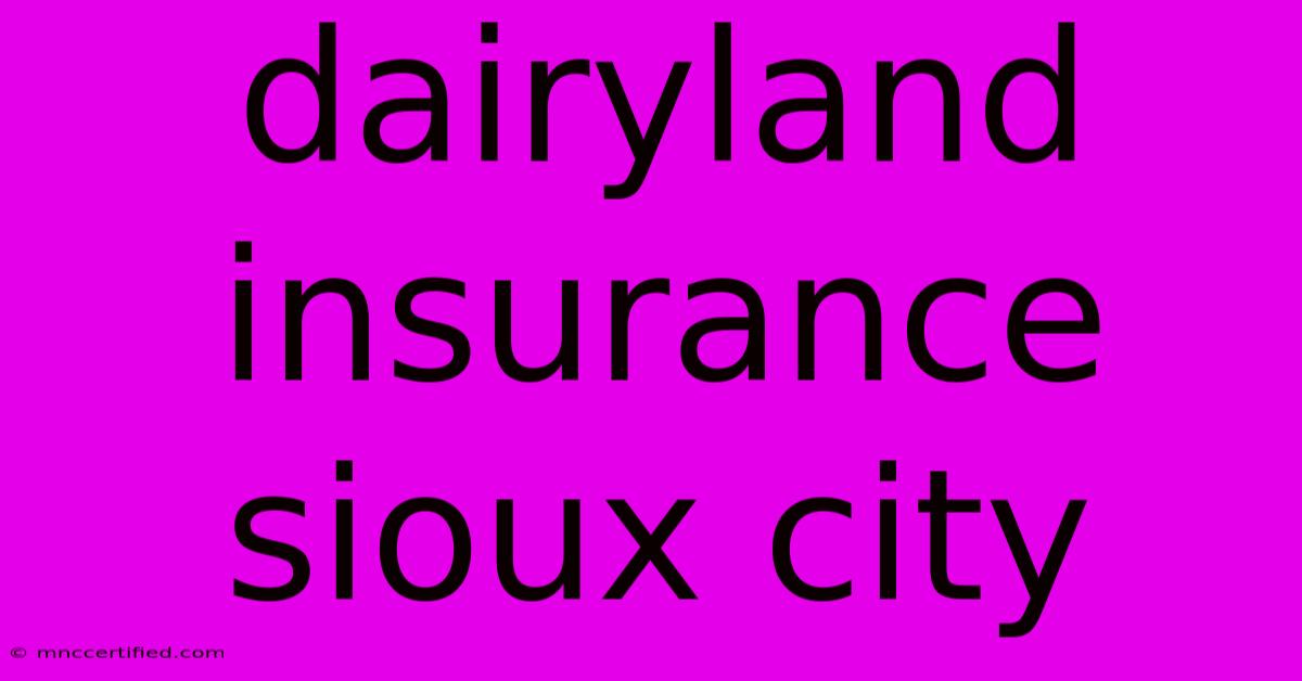 Dairyland Insurance Sioux City