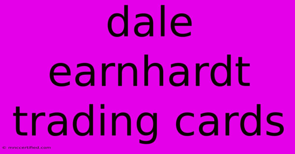 Dale Earnhardt Trading Cards