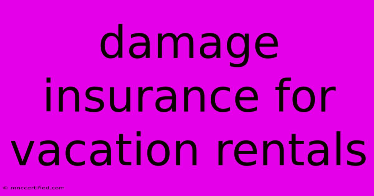 Damage Insurance For Vacation Rentals