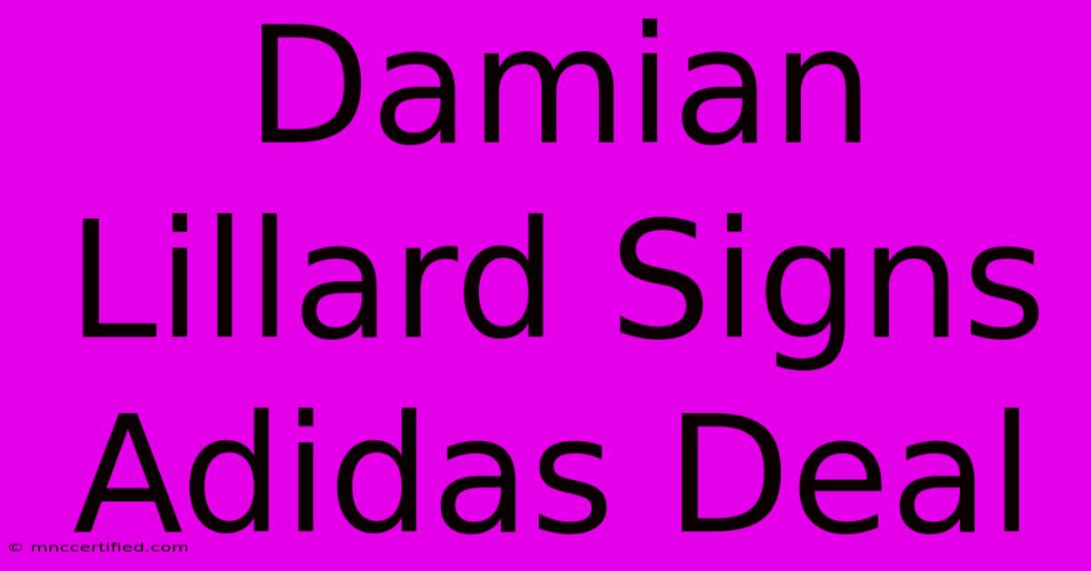 Damian Lillard Signs Adidas Deal