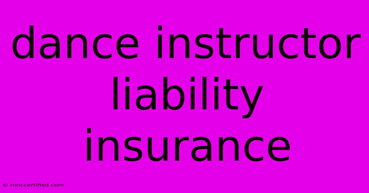 Dance Instructor Liability Insurance