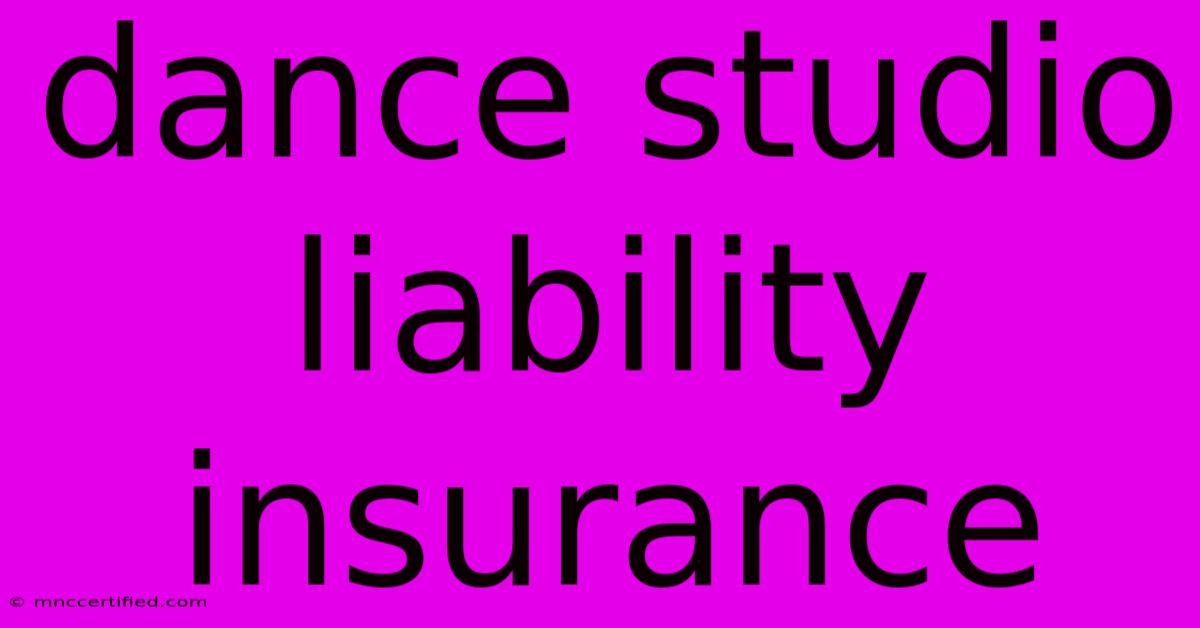 Dance Studio Liability Insurance