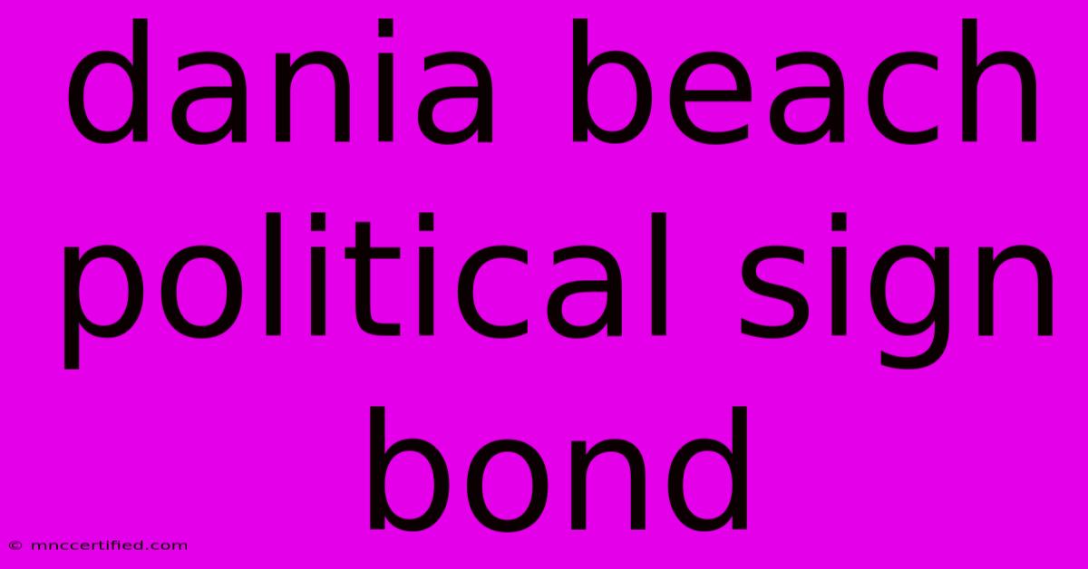 Dania Beach Political Sign Bond