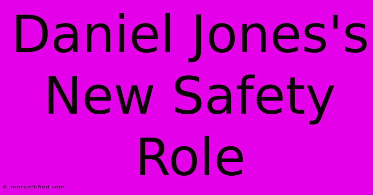 Daniel Jones's New Safety Role