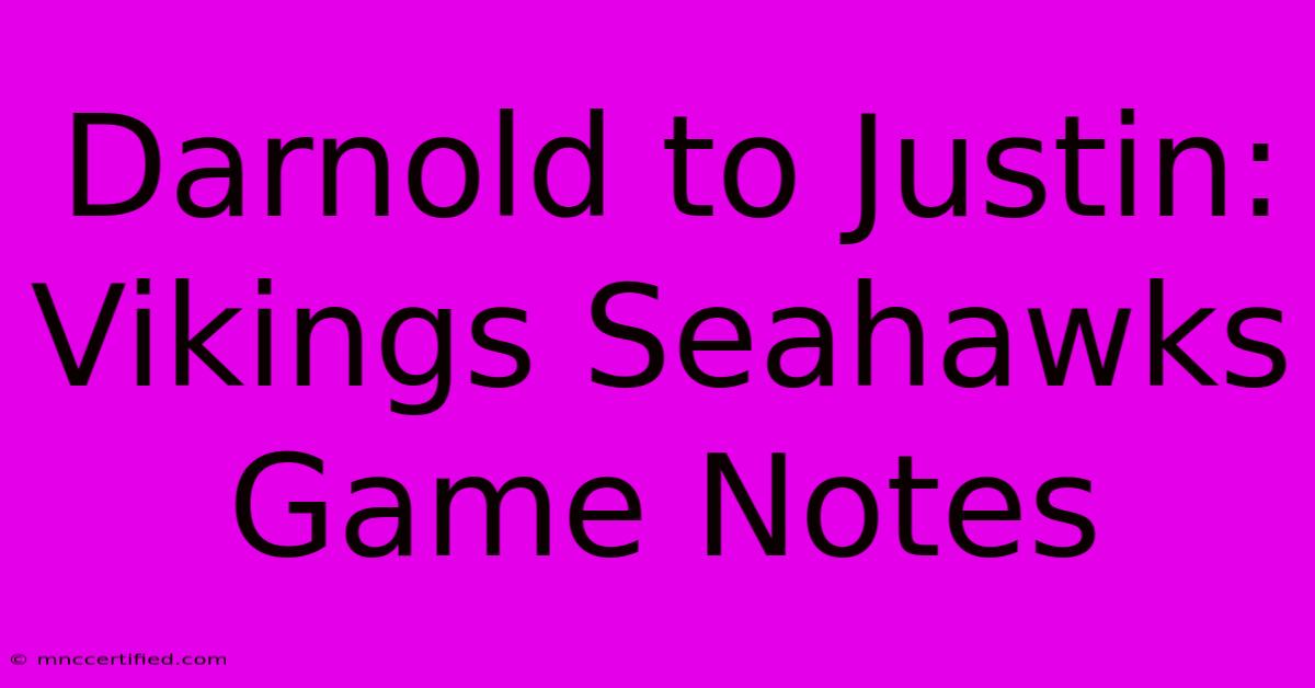 Darnold To Justin: Vikings Seahawks Game Notes