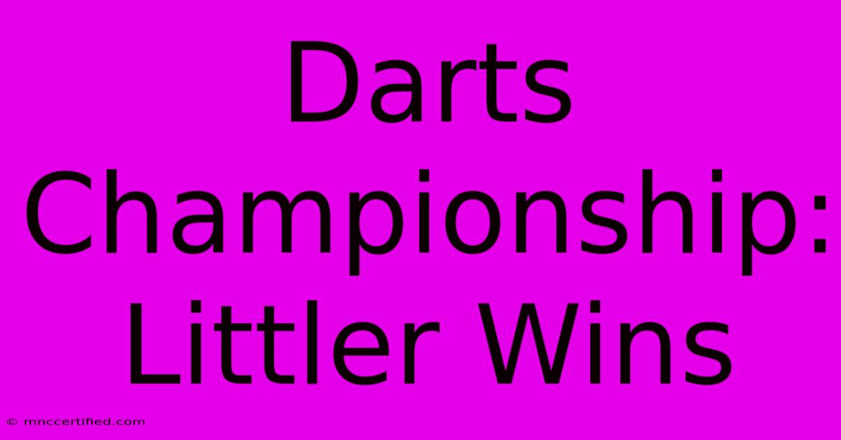 Darts Championship: Littler Wins