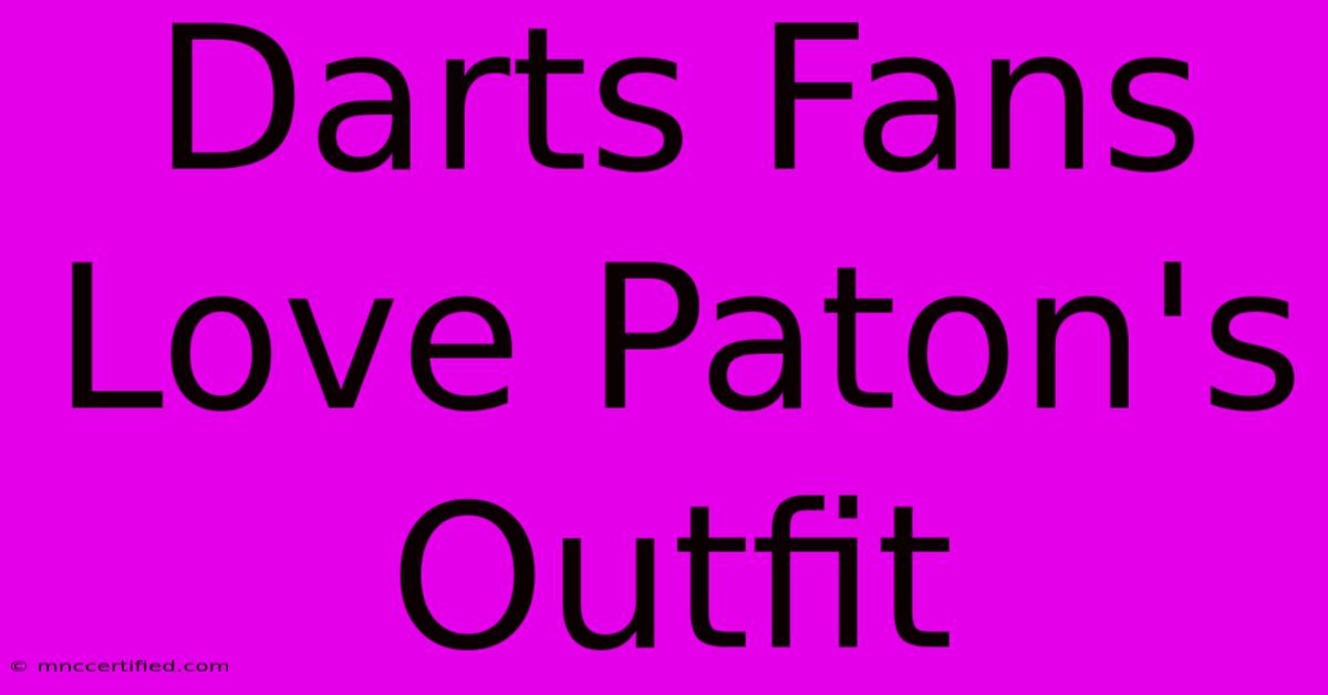 Darts Fans Love Paton's Outfit