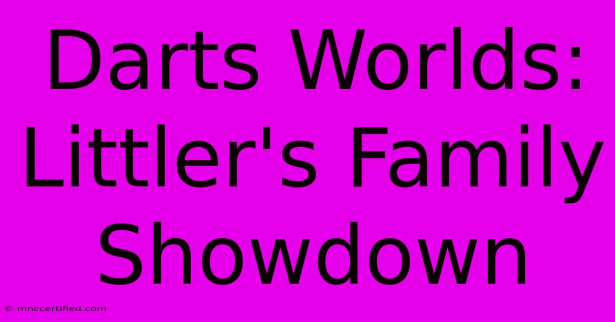 Darts Worlds: Littler's Family Showdown