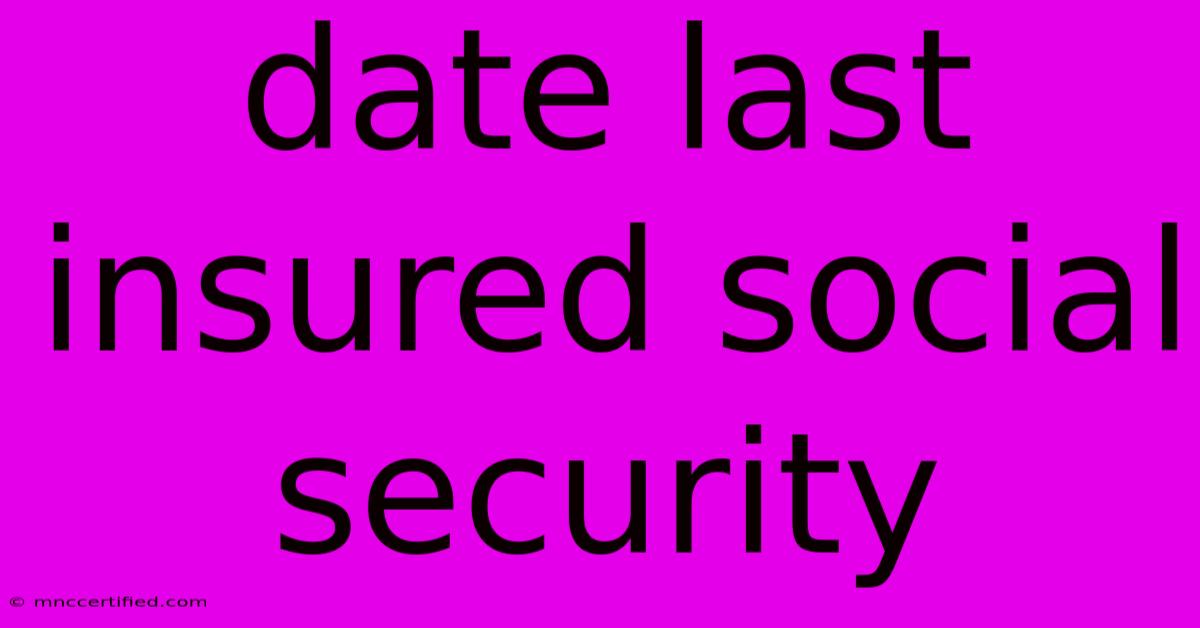 Date Last Insured Social Security