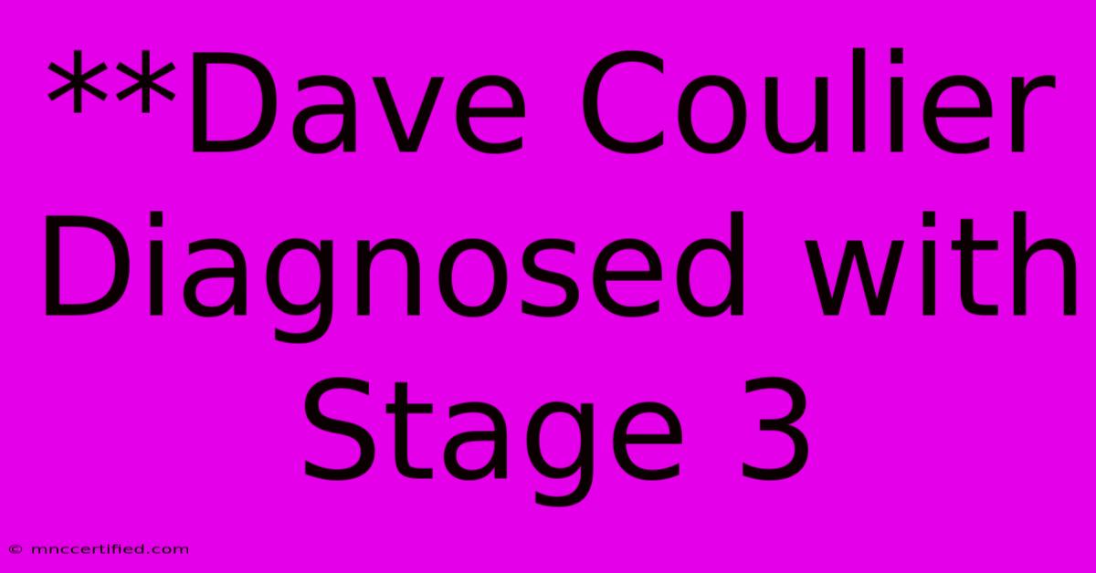 **Dave Coulier Diagnosed With Stage 3  