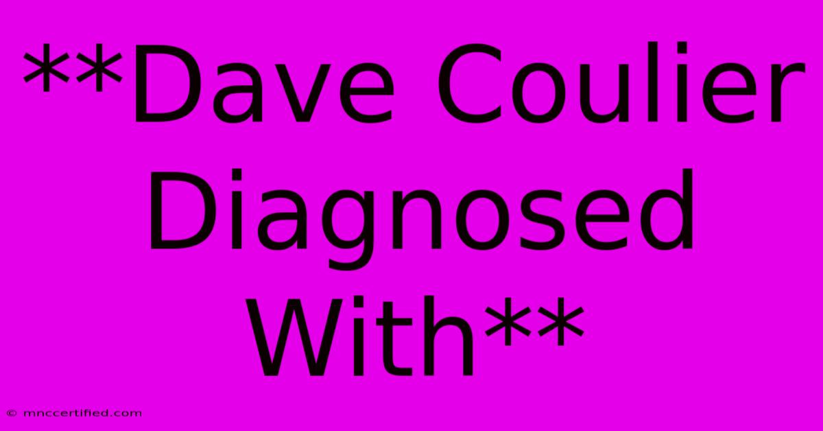 **Dave Coulier Diagnosed With** 