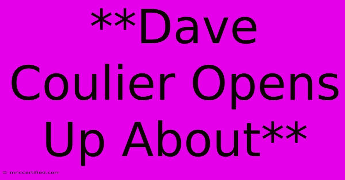 **Dave Coulier Opens Up About**