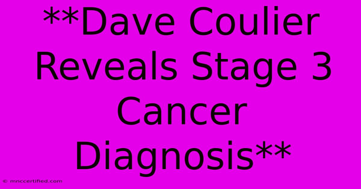 **Dave Coulier Reveals Stage 3 Cancer Diagnosis**