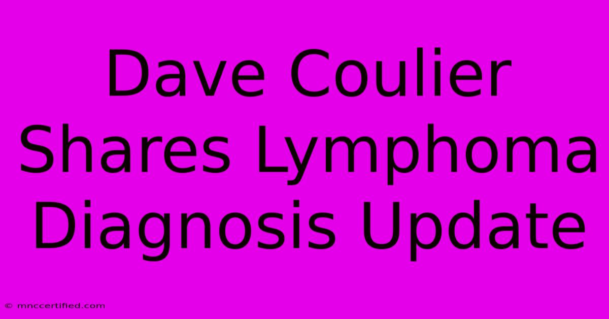 Dave Coulier Shares Lymphoma Diagnosis Update