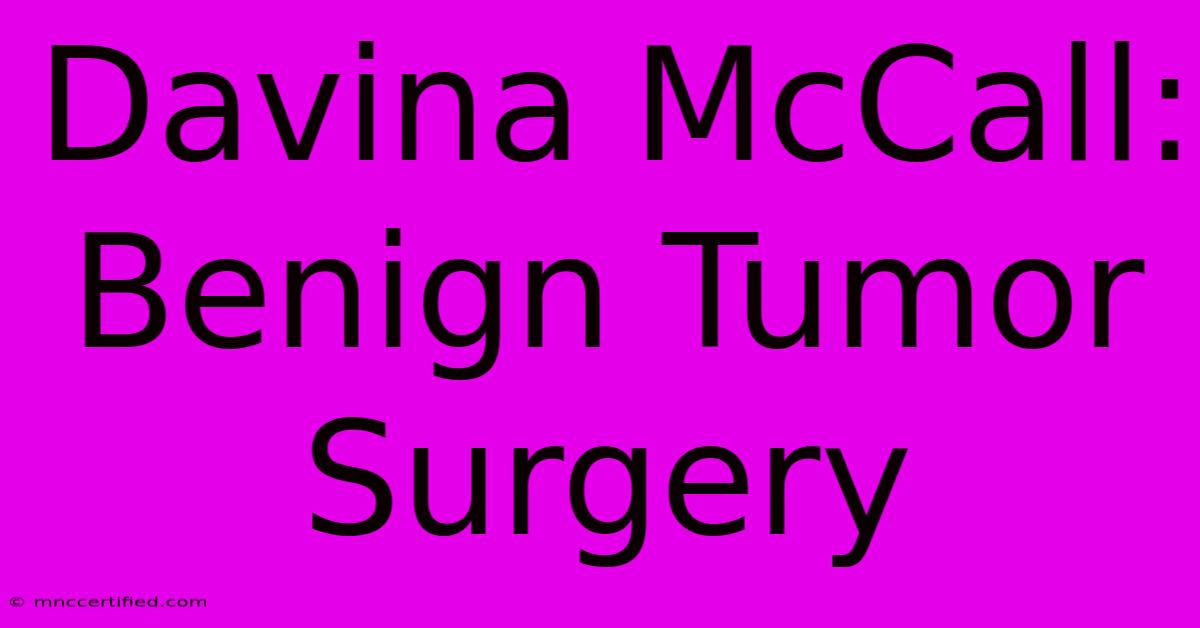 Davina McCall: Benign Tumor Surgery