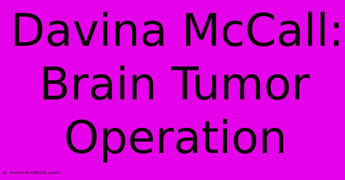 Davina McCall: Brain Tumor Operation