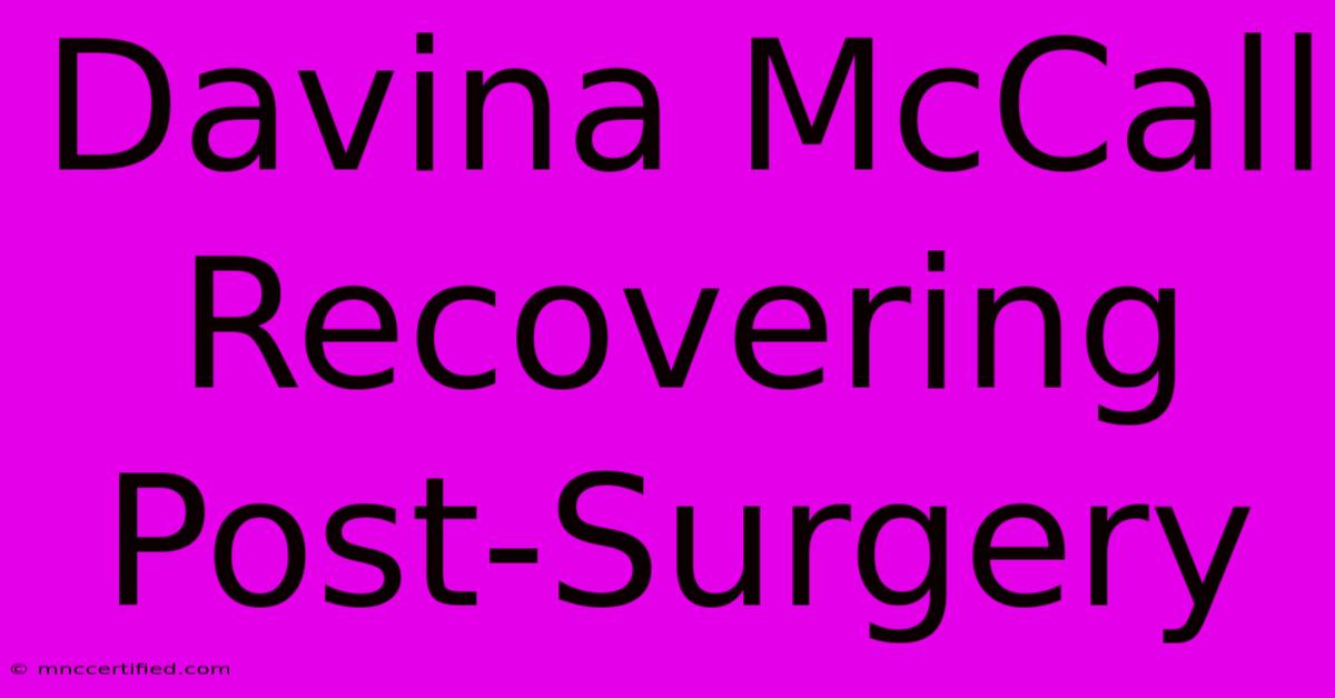 Davina McCall Recovering Post-Surgery