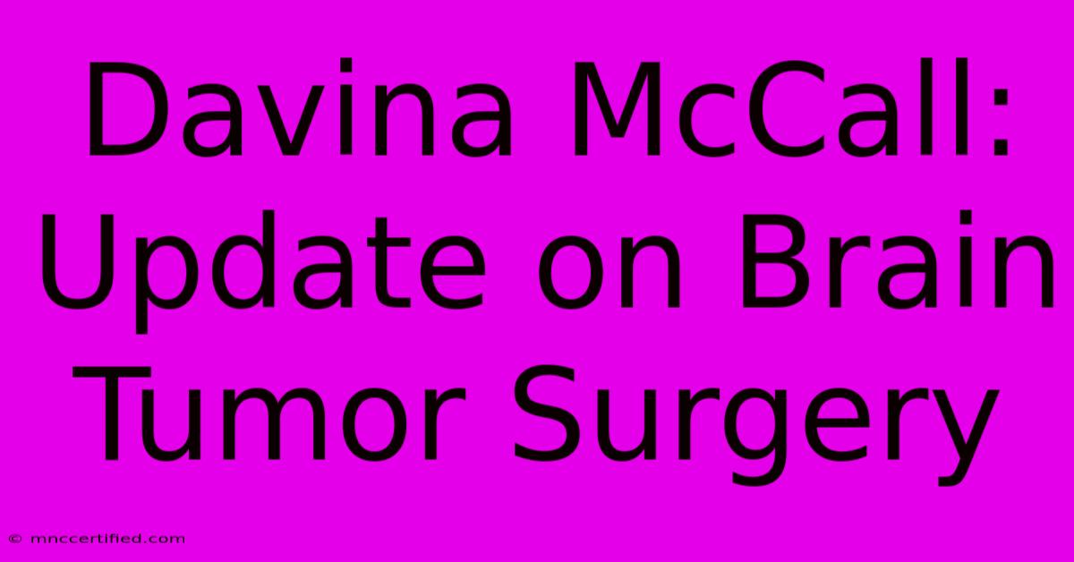 Davina McCall: Update On Brain Tumor Surgery 