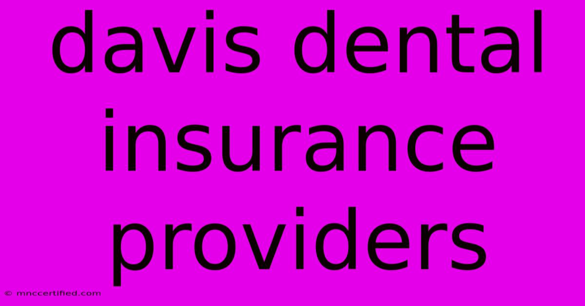 Davis Dental Insurance Providers