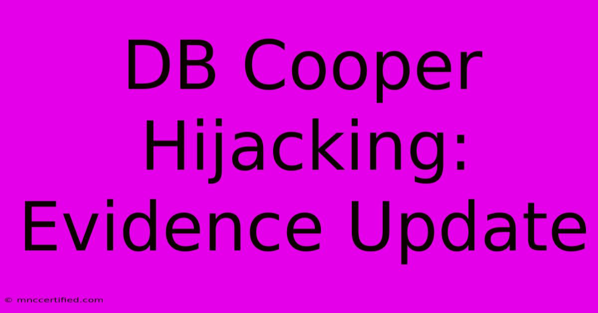 DB Cooper Hijacking: Evidence Update