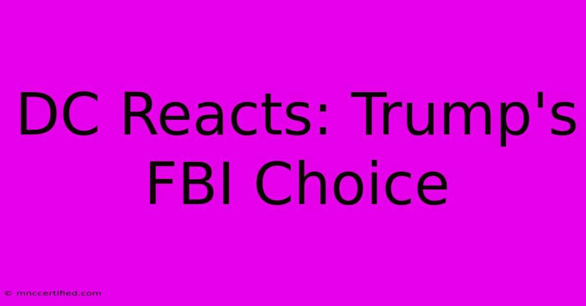 DC Reacts: Trump's FBI Choice