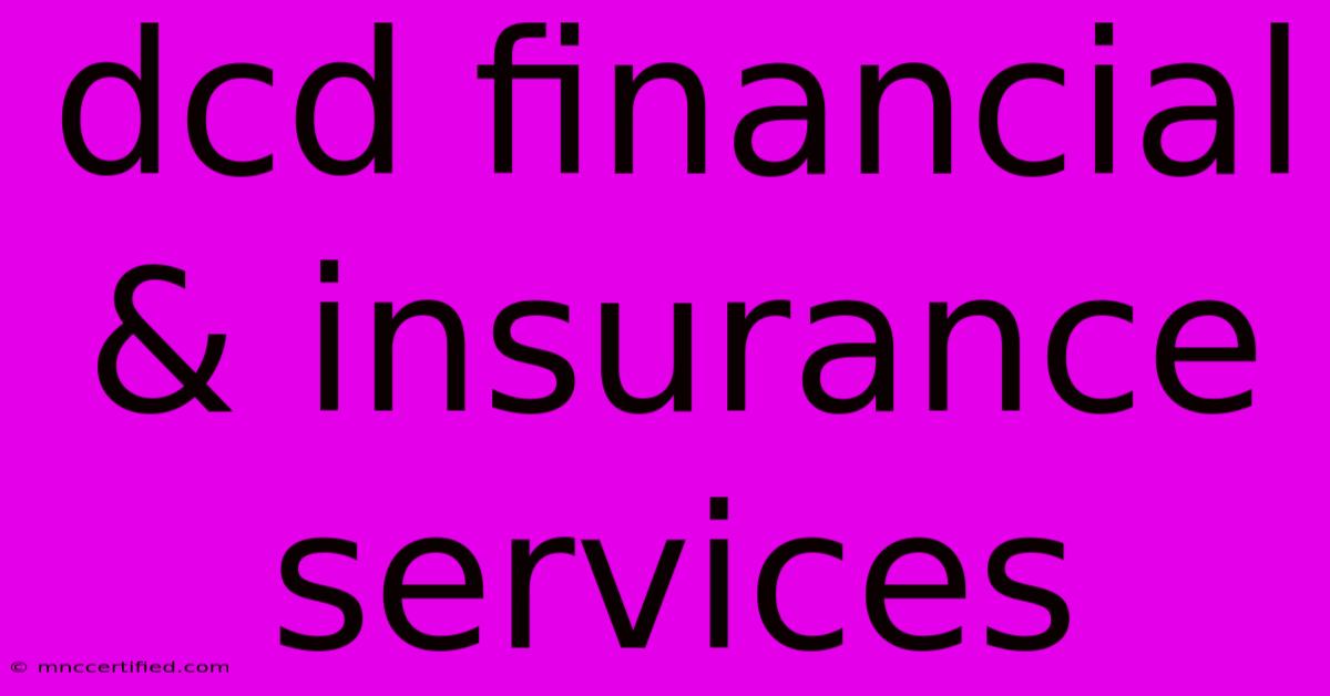 Dcd Financial & Insurance Services