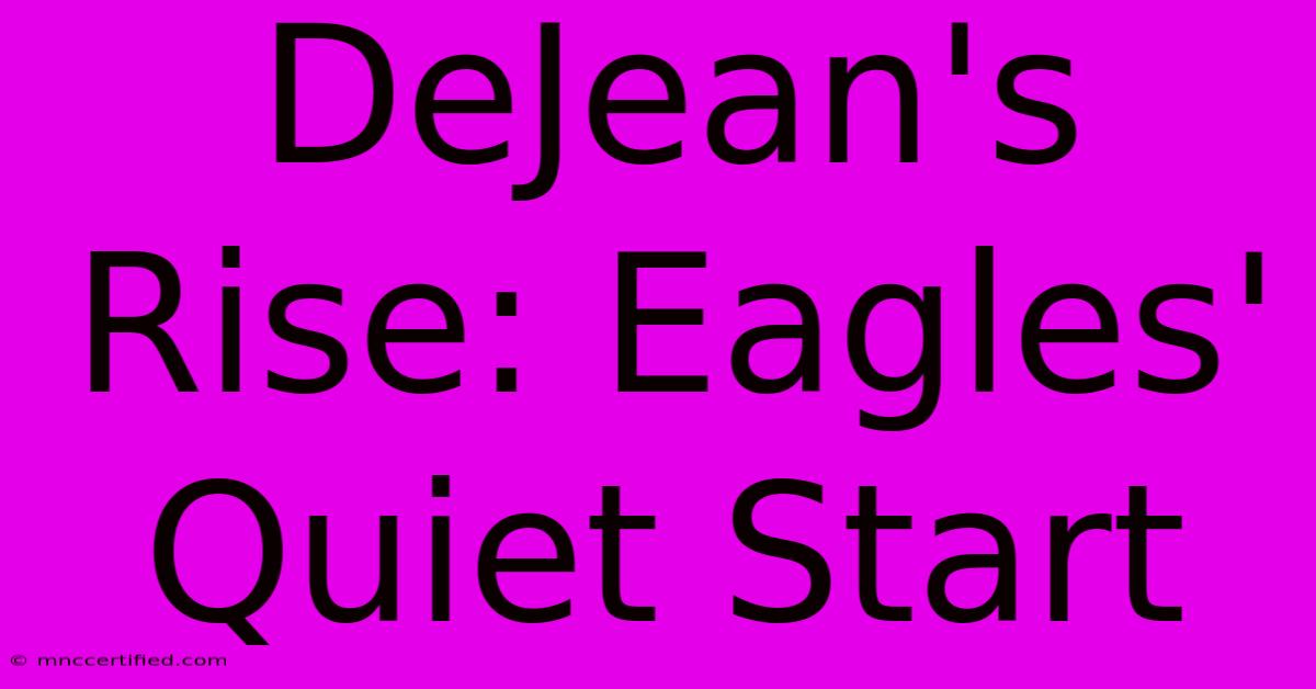 DeJean's Rise: Eagles' Quiet Start