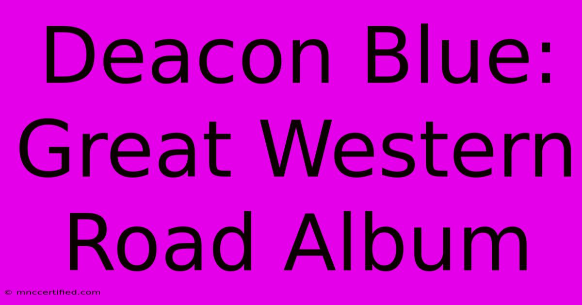 Deacon Blue: Great Western Road Album