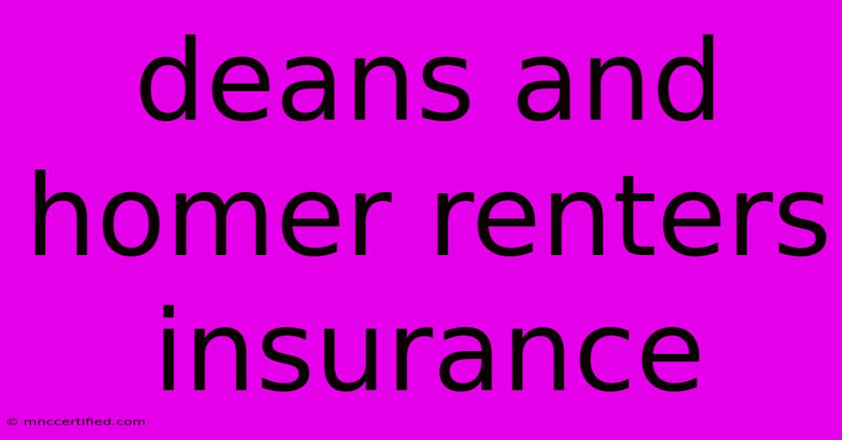 Deans And Homer Renters Insurance