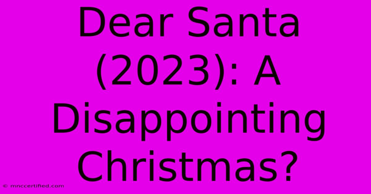 Dear Santa (2023): A Disappointing Christmas?