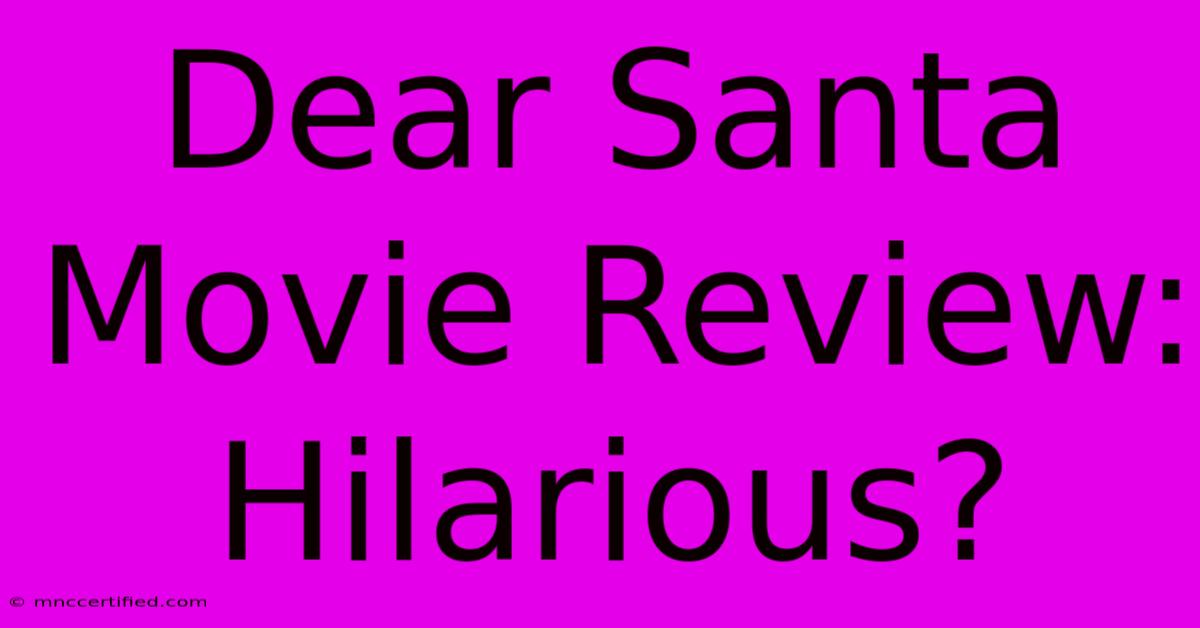 Dear Santa Movie Review: Hilarious?