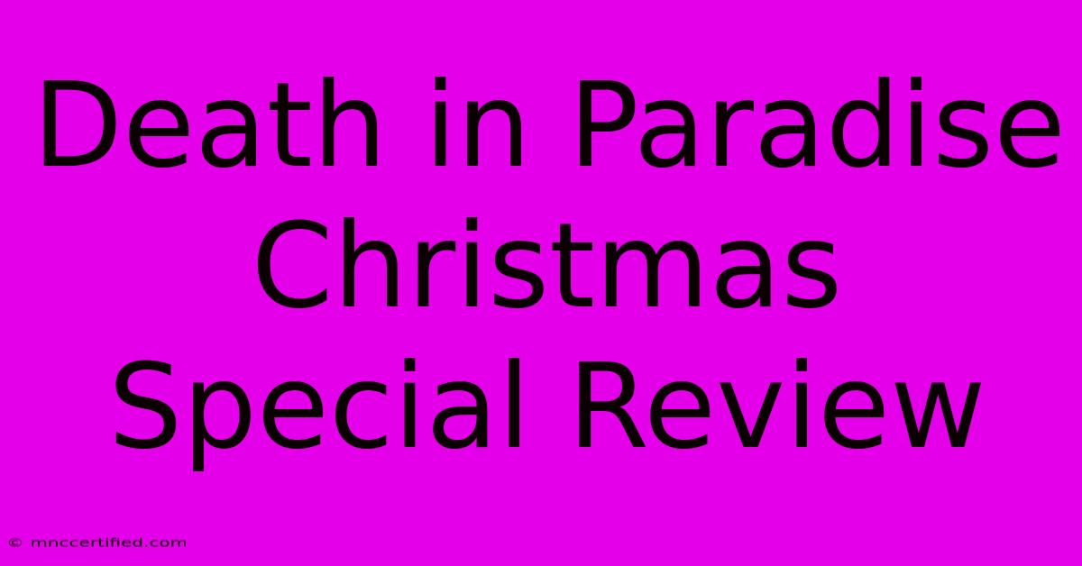 Death In Paradise Christmas Special Review