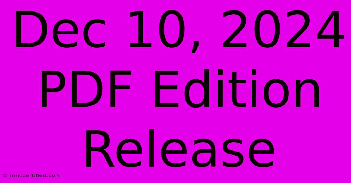 Dec 10, 2024 PDF Edition Release