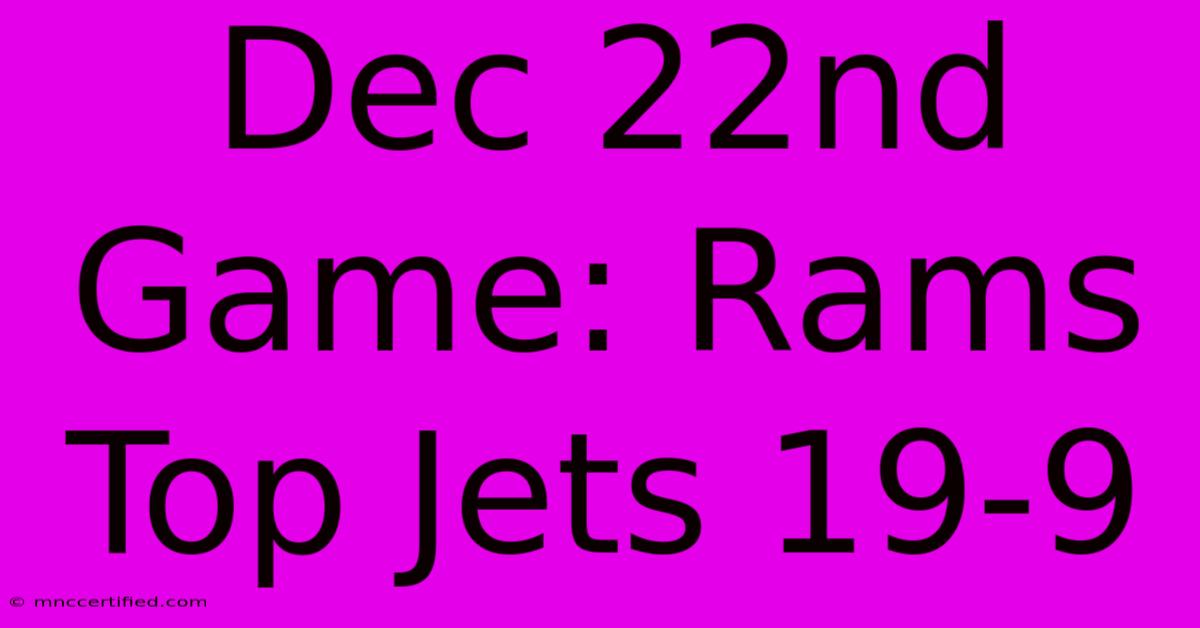 Dec 22nd Game: Rams Top Jets 19-9