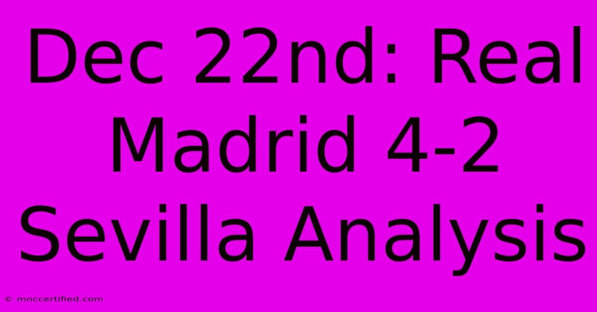 Dec 22nd: Real Madrid 4-2 Sevilla Analysis