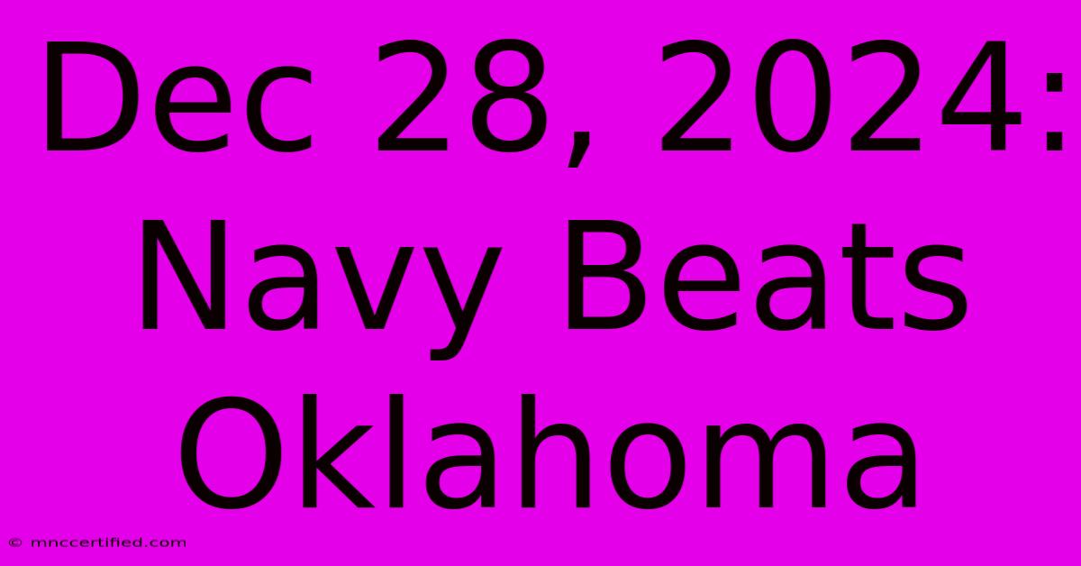 Dec 28, 2024: Navy Beats Oklahoma